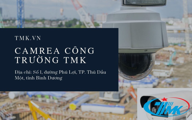 camera cong truong tmk