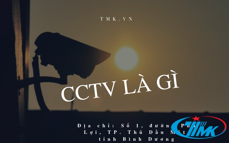 CCTV là gì? Phân loại, phân cấp thị trường các loại CCTV