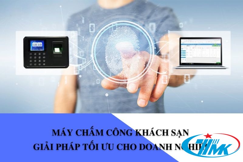 Máy chấm công khách sạn