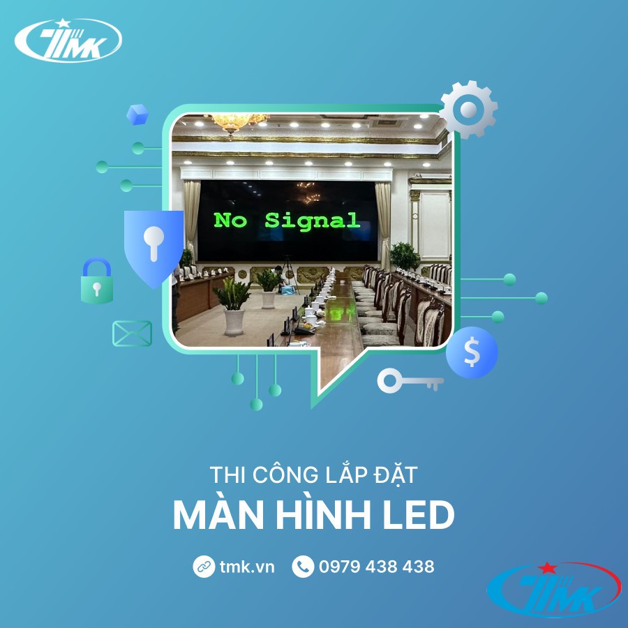 Quy trình thi công màn hình led tại TMK